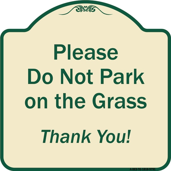 Signmission Designer Series-Please Do Not Park On The Grass Thank You!, 18" x 18", TG-1818-9791 A-DES-TG-1818-9791 - main